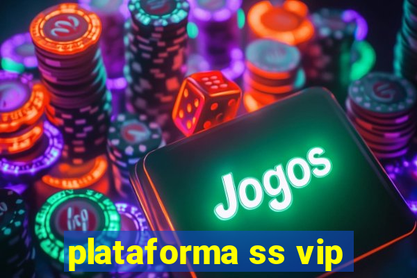 plataforma ss vip